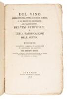 Del Vino, delle sue Malattie, e de’suoi rimedi; e dei mezzi per iscoprirne le falsificazione. Dei Vini Artificiali e della Fabbricazione dell’Aceto