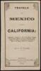 Travels in Mexico and California: Comprising a Journal of a Tour from Brazos Santiago, through Central Mexico, by Way of Monterey, Chihuahua, the country of the Apaches, and the River Gila, to the Mining Districts of California