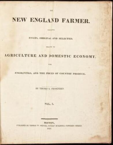 The New England Farmer, Containing Essays, Original and Selected, Relating to Agriculture and Domestic Economy, with Engravings, and the Prices of Country Produce - Volume I