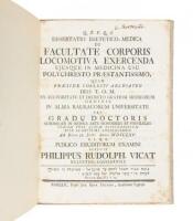 Q.F.F.Q.S. Dissertatio Diaetetico-Medica de Facultate Corporis Locomotiva Exercenda Ejusque in Medicina Usu Polychresto Praestantissimo, Quam Praeside Coelesti Archiatro Deo T.O.M. Ex Auctoritate et Decreto Gratiosi Medicorum Ordinis in Alma Rauracorum Un