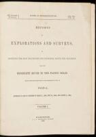 Reports of Explorations and Surveys, to Ascertain the most Practicable and Economical Route for a Railroad from the Mississippi River to the Pacific Ocean. Made under the Direction of the Secretary of War, in 1853-4. Volume I