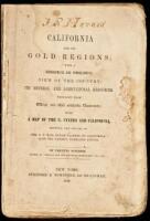 California and its Gold Regions; With a Geographical and Topographical View of the Country, its Mineral and Agricultural Resources. Prepared from Official and other Authentic Documents...