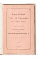 The Pacific Railroad Acts of Congress and Amendments, Approved July 1, 1862, March 3, 1863, July 2, 1864, March 3, 1865, July 3, 1866