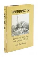 Spudding In: Recollections of Pioneer Days in the California Oil Fields