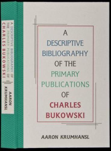 A Descriptive Bibliography of the Primary Publications of Charles Bukowski