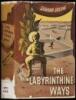 The Labyrinthine Ways