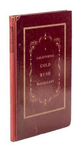 A California Gold Rush Miscellany, Comprising: The Original Journal of Alexander Barrington, Nine Unpublished Letters from the Gold Mines, Reproductions of Early Maps...