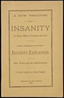A New Treatise on Insanity: Its Cause, Effects, Treatment and Cure. Being an Abridgement of the Book: Insanity Explained (wrapper title)