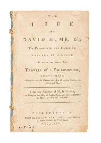 The Life of David Hume, Esq; The Philosopher and Historian, Written by Himself. To which are added, the Travels of a Philosopher, Containing Observations on the Manners and Arts of various Nations in Africa and Asia from the French of M. le Poivre Late En