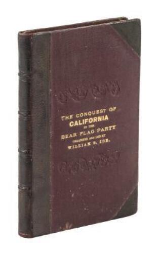 A Biographical Sketch of the Life of William B. Ide: With a Minute and Interesting Account of one of the Largest Emigrating Companies. (3000 miles over land), from the East to the Pacific Coast. And What is Claimed as the Most Authentic and Reliable Accou