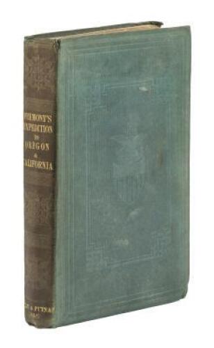 Narrative of the Exploring Expedition to the Rocky Mountains, in the Year 1842, and to Oregon and North California, in the Years 1843-44