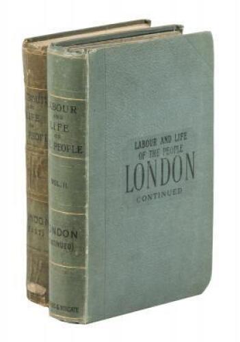 Labour and Life of the People. Volume 1: East London [&] Volume 2: London Continued