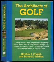 The Architects of Golf: A Survey of Golf Course Design from Its Beginnings to the Present, with an Encyclopedic Listing of Golf Course Architects and Their Courses