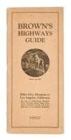 Brown's Highways Guide: Miles City, Montana to Los Angeles, California, By way of Yellowstone National Park, Pocatello, Boise, Baker, Pendleton, Portland, Pacific and Coast highways to Los Angeles, California