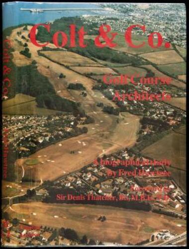 Colt & Co., Golf Course Architects: A Biographical Study...