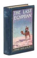 The Last Egyptian: A Romance of the Nile - scarce Canadian edition