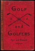 Golf and Golfers Past and Present