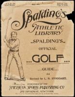 Spalding's Official Golf Guide Containing the Official Rules and Regulations as Authorized and Adopted by the United States Golf Association, Together with the Constitution and By-Laws of Clubs...
