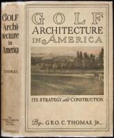 Golf Architecture in America: Its Strategy and Construction