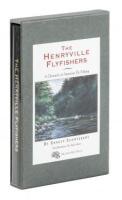 The Henryville Flyfishers: A Chronicle of American Fly Fishing