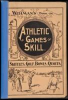 Wehman's Book on Athletic Games of Skill: Skittles, Golf, Bowls, Quoits