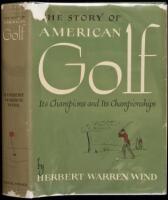 WITHDRAWN The Story of American Golf: Its Champions and Championships