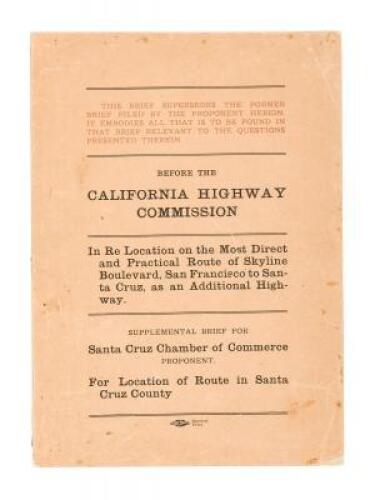 Before the California Highway Commission in re location of Skyline Boulevard, San Francisco to Santa Cruz: Supplemental brief. San Lorenzo Valley route from intersection Fatjo road with Saratoga, California Redwood Park State Road...