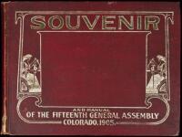 Official Souvenir and Manual of the Fifteenth General Assembly and State of Colorado: Being a Collection of Portraits, Engravings and Biographies of the State Officials, Members of the Supreme Court, Members of the Senate and House of Representatives of t