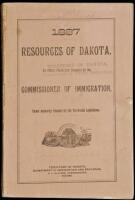 Resources of Dakota. An official publication compiled by the commissioner of immigration, under authority granted by the territorial legislature. Containing descriptive statements and general information relating to the soil, climate, productions ... The 