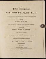 The Private Correspondence of Benjamin Franklin...Comprising an Series of Letters on Miscellaneous, Literary, and Political Subjects: Written Between the Years 1753 and 1790; Illustrating the Memoirs of his Public and Private Life, and Developing the Secr