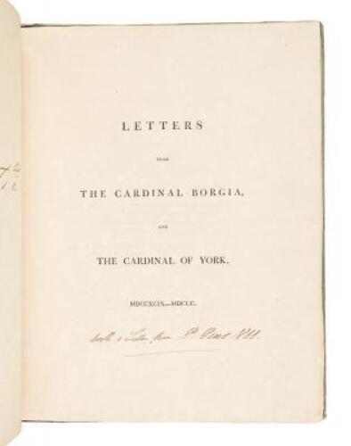 Letters from the Cardinal Borgia, and the Cardinal of York. MDCCXCIX-MDCCC