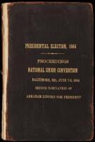 Presidential Election, 1864. Proceedings of the National Union Convention Held in Baltimore, MD., June 7th and 8th, 1864