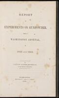 Report of Experiments on Gunpowder, Made at Washington Arsenal, in 1843 and 1844