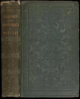 History of the Conspiracy of Pontiac, and the War of the North American Tribes Against the English Colonies after the Conquest of Canada