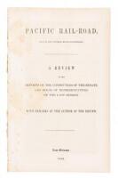 Pacific Rail-Road: A Review of the Reports of the Committees of the Senate and House of Representatives of the Last Session. With Remarks by the Author of the Review.