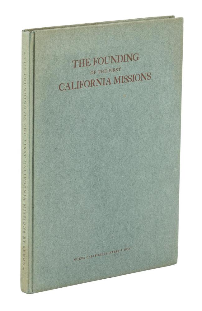 The Founding of the First California Missions Under the Spiritual ...