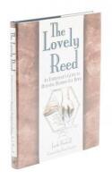 The Lovely Reed: An Enthusiast's Guide To Building Bamboo Fly Rods