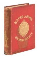 Reminiscences of the Old Fire Laddies and Volunteer Fire Departments of New York and Brooklyn