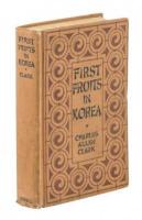 First Fruits in Korea. A Story of Church Beginnings in the Far East.