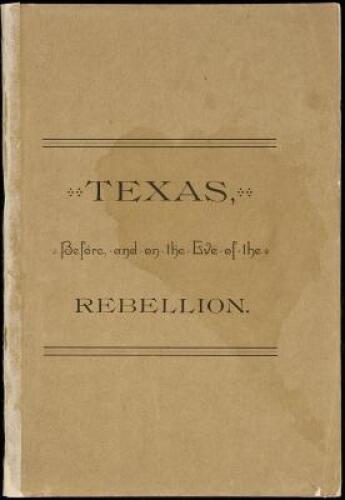 Texas, Before, and on the Eve of the Rebellion [Wrapper title]