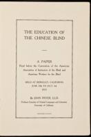The education of the Chinese blind. A paper read before the convention of the American association of instructors of the blind and American workers for the blind held at Berkeley, California, June 28th to July 3rd, 1915