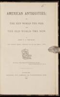 American Antiquities; or, The New world the old, and the Old world the new