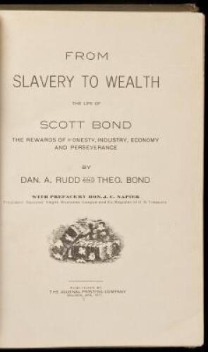 From Slavery to Wealth: The Life of Scott Bond. The Rewards of Honesty, Industry, Economy and Perseverance