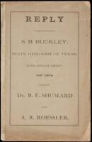 Reply to the Charges Made by S.B. Buckley, State Geologist of Texas, in His Official Report of 1874 Against Dr. B.F. Shumard and A.R. Roessler