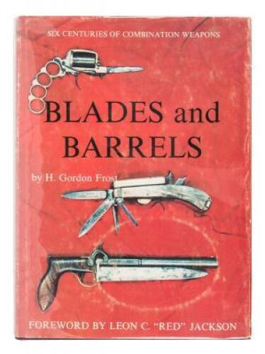Blades and Barrels: Six Centuries of Combination Weapons - inscribed