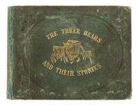 The Three Bears. The Wolf and the Seven Kids. The Vizier and the Woodman.