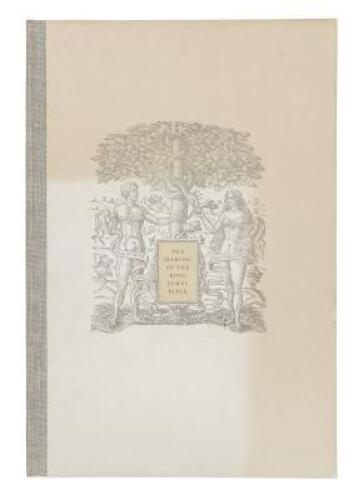 The Making of the King James Bible: A Monograph, with Comparisons from the Bishops Bible and the Manuscript Annotations of 1602, with an original leaf from the great "She" Bible of 1611.