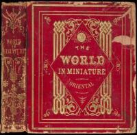 The World in Miniature: With Descriptions of Every Nation and Country. Together with a Treatise on Physical Geography. The Eastern Hemisphere
