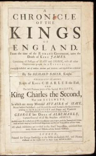 A Chronicle of the Kings of England, from the Time of the Romans Government, unto the Death of King James. Containing all Passages of State and Church, with all other Observations proper for a Chronicle...