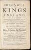 A Chronicle of the Kings of England, from the Time of the Romans Government, unto the Death of King James. Containing all Passages of State and Church, with all other Observations proper for a Chronicle...